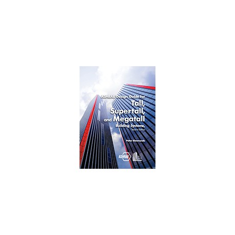 ASHRAE Design Guide for Tall, Supertall, and Megatall Building Systems, 2nd Ed.