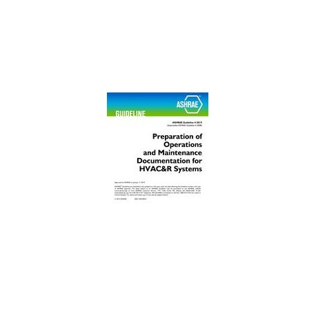 Guideline 4-2019 -- Preparation of Operations and Maintenance Documentation for HVAC&amp;R Systems