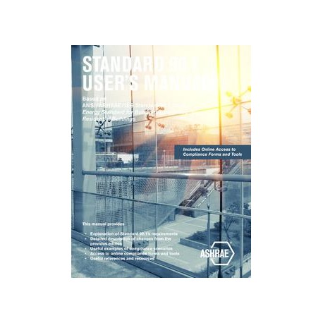 Standard 90.1 User&x27;s Manual (Based on ANSI/ASHRAE/IES Standard 90.1-2016)