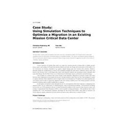 LV-17-C006 -- Case Study: Using Simulation Techniques to Optimize a Migration in an Existing Mission-Critical Data Center