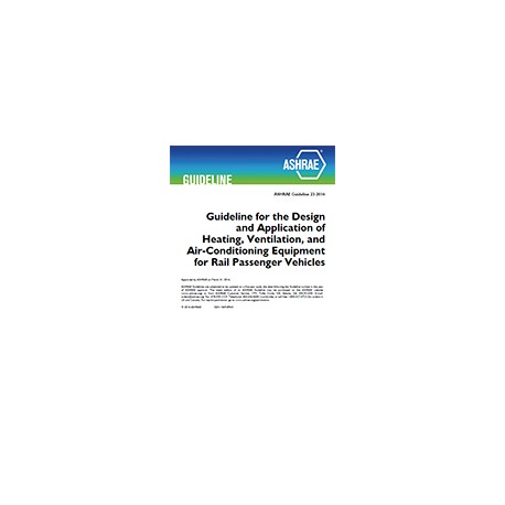 Guideline 23-2016 -- Guideline for the Design and Application of Heating, Ventilation, and Air-Conditioning Equipment for Rail P