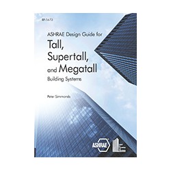 ASHRAE Design Guide for Tall, Supertall, and Megatall Building Systems