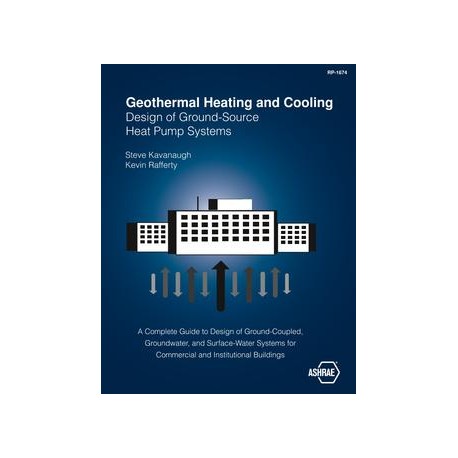 Geothermal Heating and Cooling: Design of Ground-Source Heat Pump Systems