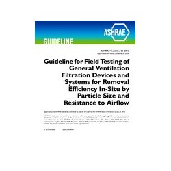 Guideline 26-2012 -- Guideline for Field Testing of General Ventilation Filtration Devices and Systems for Removal Efficiency In