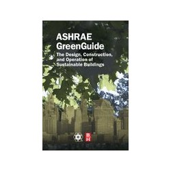 ASHRAE GreenGuide: The Design, Construction, and Operation of Sustainable Buildings, 2nd ed.