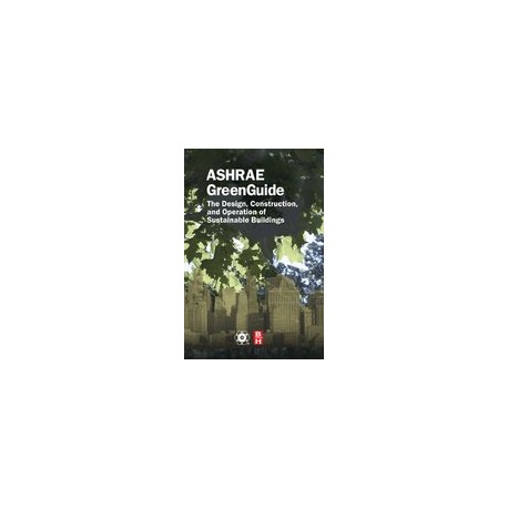 ASHRAE GreenGuide: The Design, Construction, and Operation of Sustainable Buildings, 2nd ed.