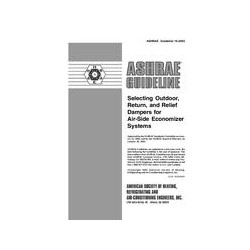 Guideline 16-2003 -- Selecting Outdoor, Return, and Relief Dampers for Air-Side Economizer Systems