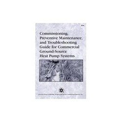 Commissioning, Preventive Maintenance, and Troubleshooting Guide for Commercial Ground-Source Heat Pump Systems