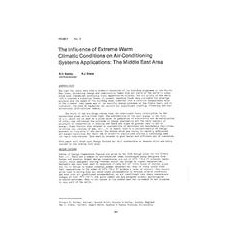 HO-82-04-3 -- The Influence of Extreme Warm Climatic Conditions on Air-Conditioning Systems Applications: The Middle East Area