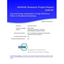 RP-1649 -- IAQ and Energy Implications of High Efficiency Filters in Residential Buildings