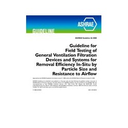 Guideline 26-2008 -- Guideline for Field Testing of General Ventilation Filtration Devices and Systems for Removal Efficiency In